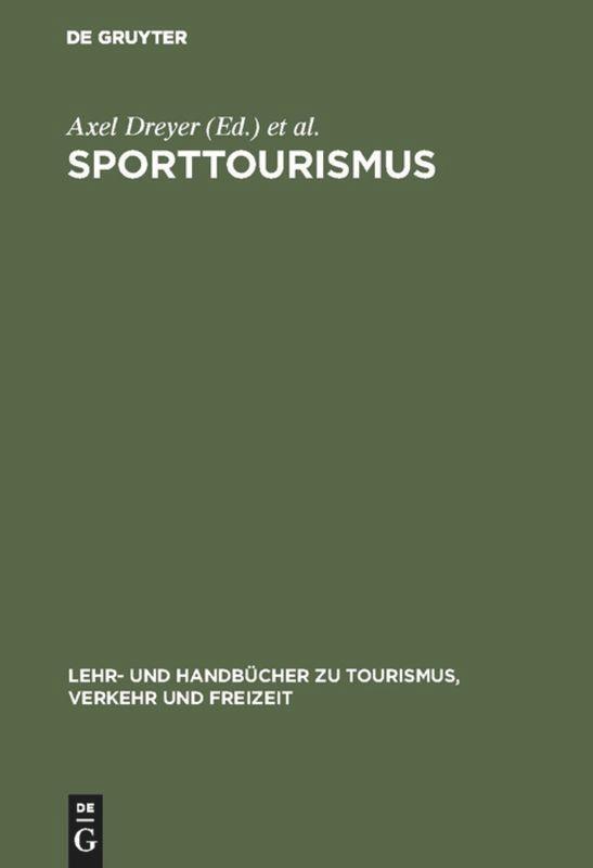 Cover: 9783486230994 | Sporttourismus | Management- und Marketing-Handbuch | Krüger (u. a.)