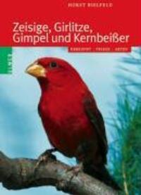 Cover: 9783800136759 | Zeisige, Girlitze, Gimpel und Kernbeißer | Horst Bielfeld | Buch