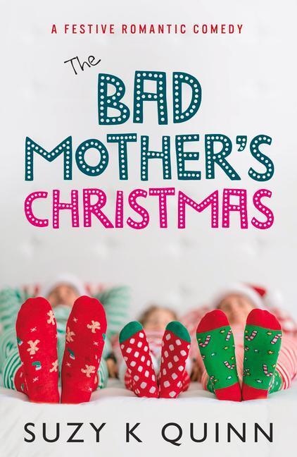Cover: 9781785631603 | The Bad Mother's Christmas | Suzy K Quinn | Taschenbuch | Englisch