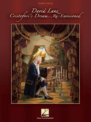 Cover: 9781476871332 | David Lanz - Cristofori's Dream ... Re-Envisioned | Taschenbuch | Buch