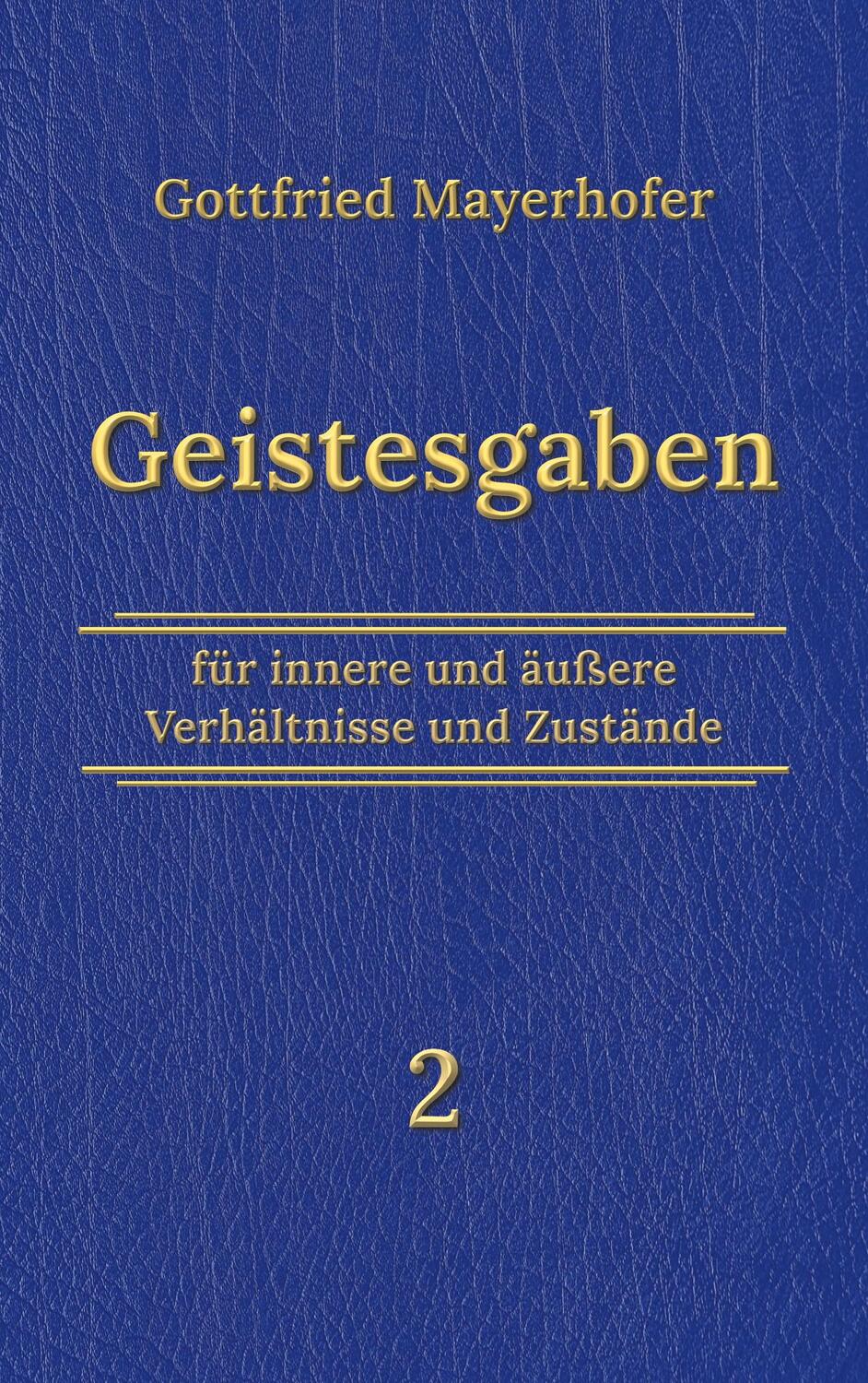 Cover: 9783754337912 | Geistesgaben 2 | Gottfried Mayerhofer | Taschenbuch | Books on Demand