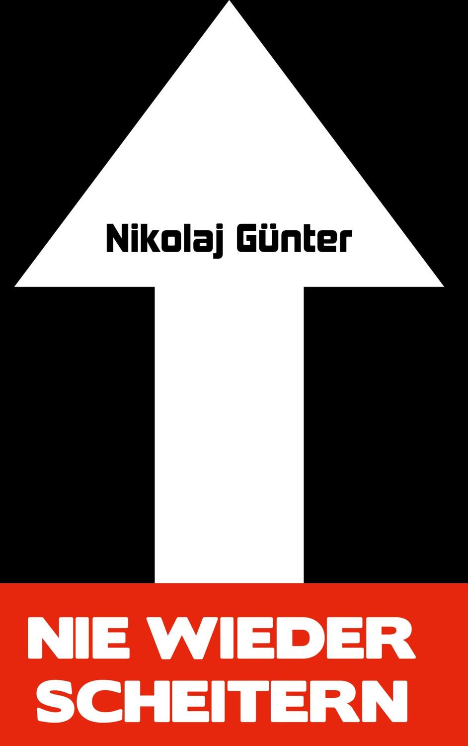 Cover: 9783753440316 | Nie wieder scheitern! | Nikolaj Günter | Buch | Books on Demand