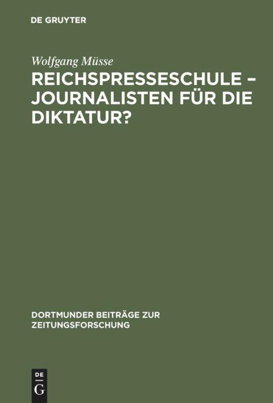 Cover: 9783598213168 | Reichspresseschule - Journalisten für die Diktatur? | Wolfgang Müsse