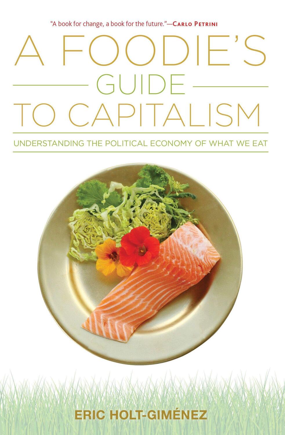Cover: 9781583676592 | A Foodie's Guide to Capitalism | Eric Holt-Gimenez | Taschenbuch