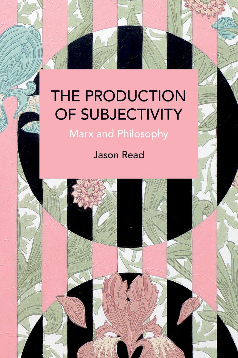 Bild: 9781642599220 | The Production of Subjectivity | Marx and Philosophy | Jason Read