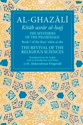 Cover: 9781941610497 | The Mysteries of the Pilgrimage: Book 7 of Ihya' 'Ulum Al-Din, the...
