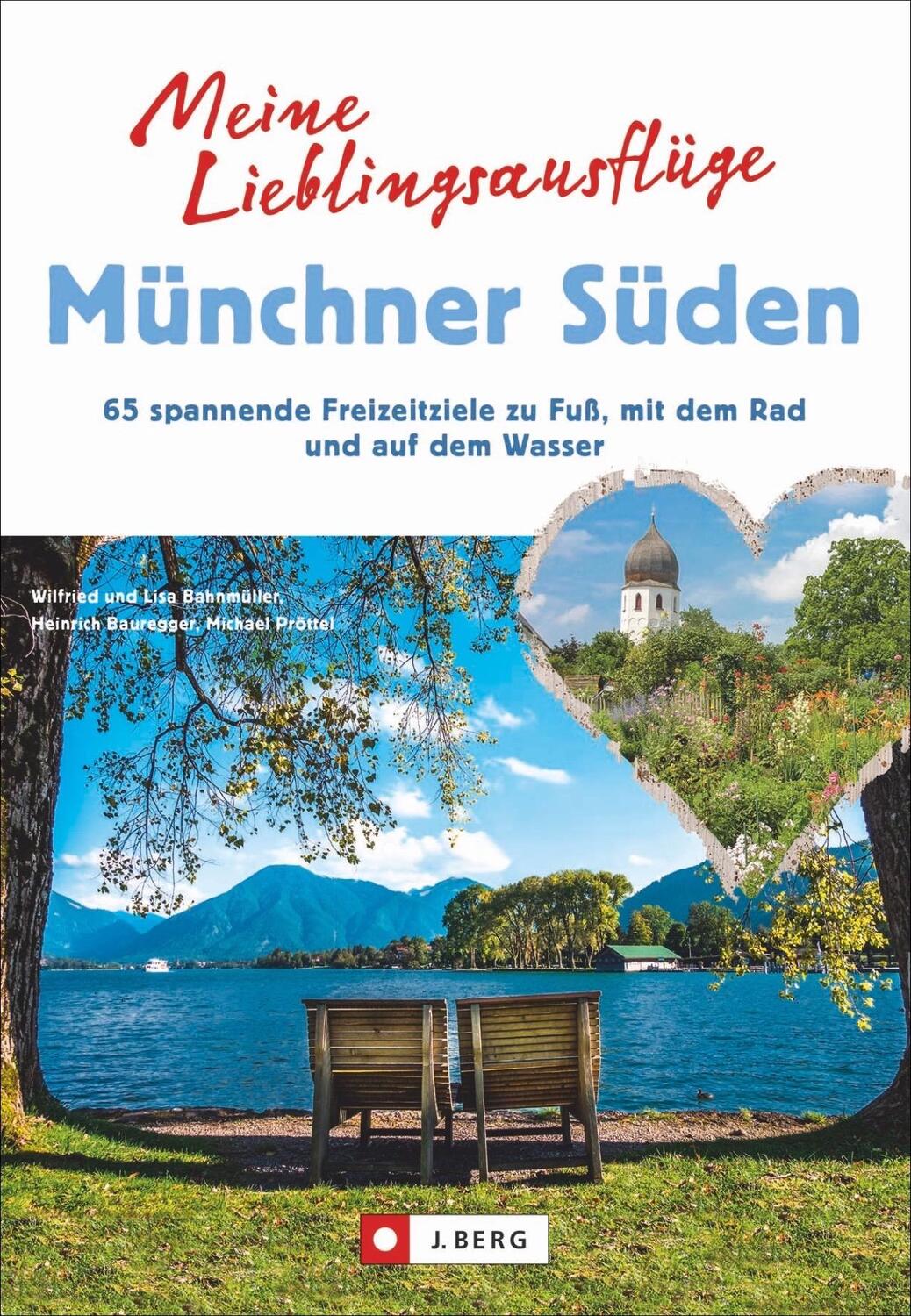 Cover: 9783862466245 | Meine Lieblingsausflüge Münchner Süden | Wilfried Bahnmüller (u. a.)