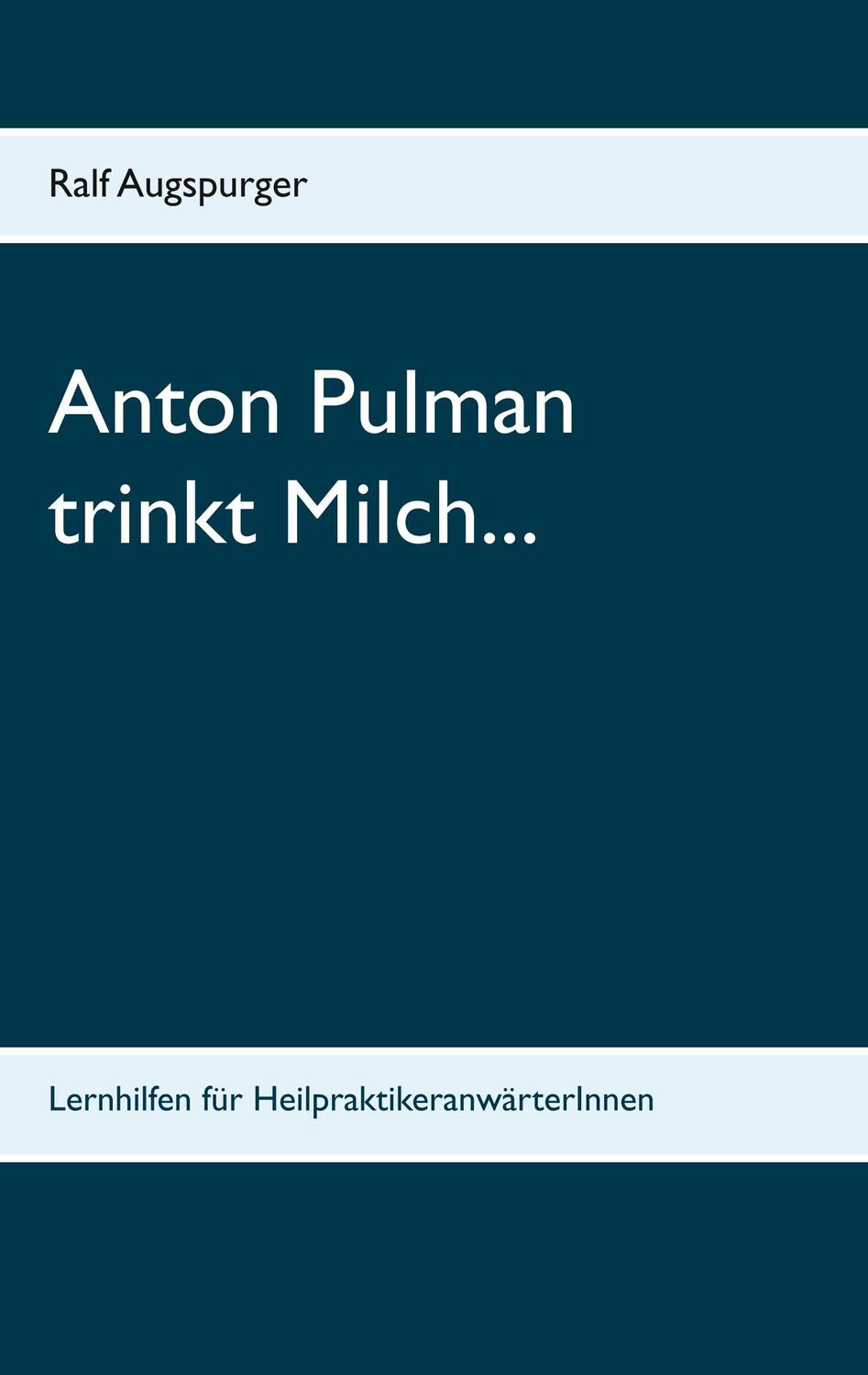 Cover: 9783735781574 | Anton Pulman trinkt Milch... | Ralf Augspurger | Taschenbuch | 2016