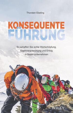 Cover: 9783527510535 | Konsequente Führung | Thorsten Ebeling | Buch | Deutsch | 2022