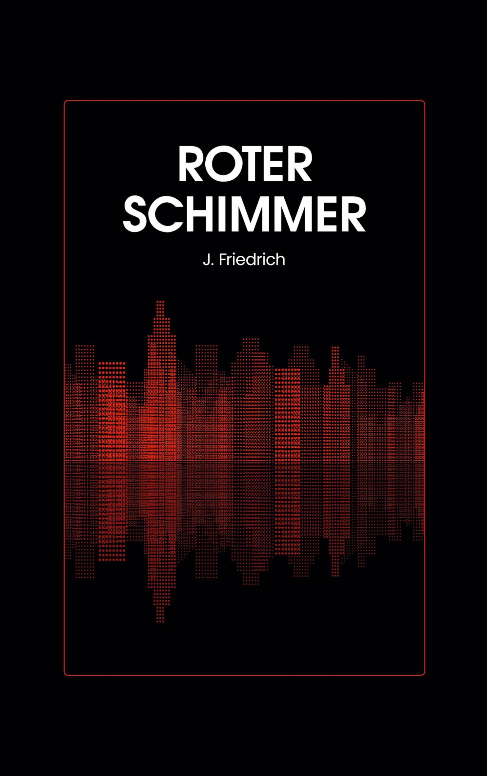 Cover: 9783757819866 | Roter Schimmer | J. Friedrich | Taschenbuch | Paperback | 468 S.