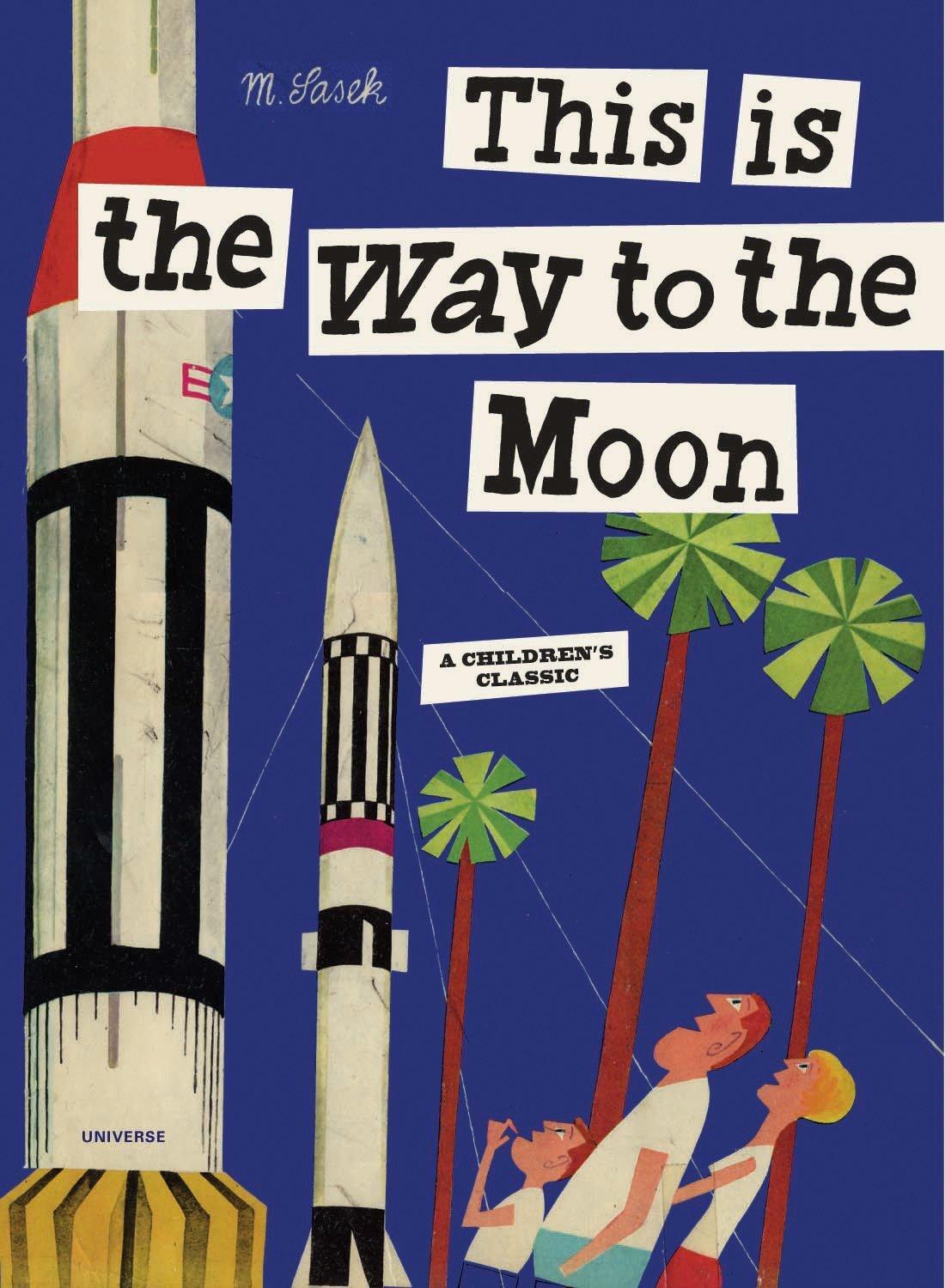 Cover: 9780789318428 | This Is the Way to the Moon: A Children's Classic | Miroslav Sasek