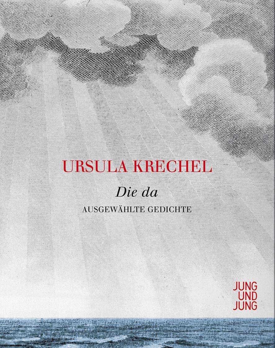Cover: 9783990270462 | Die da | Ausgewählte Gedichte | Ursula Krechel | Buch | Deutsch | 2013