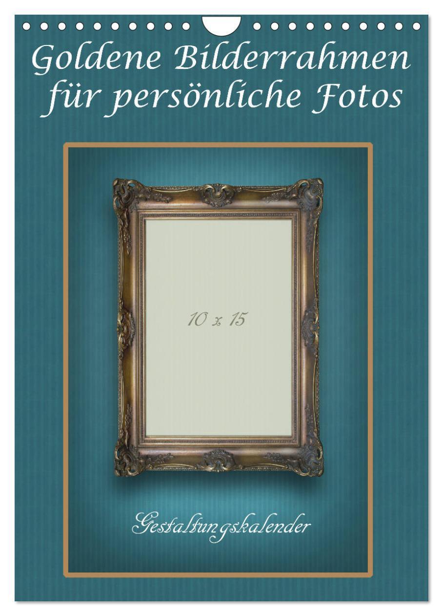Cover: 9783383172946 | Goldene Bilderrahmen für persönliche Fotos (Wandkalender 2024 DIN...