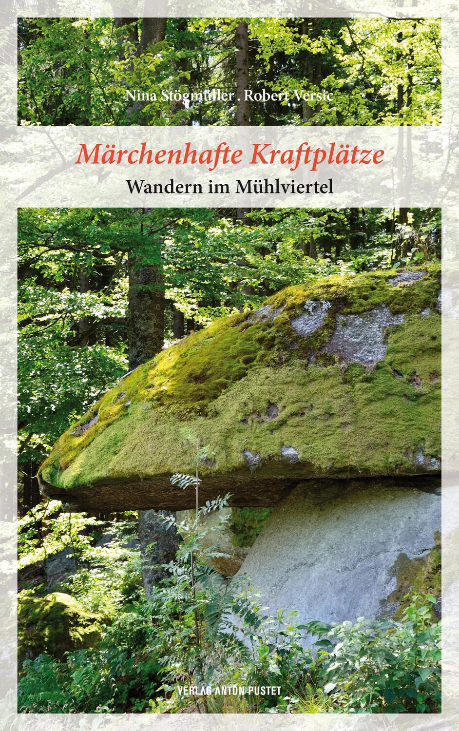 Cover: 9783702508845 | Märchenhafte Kraftplätze | Wandern im Mühlviertel | Nina Stögmüller