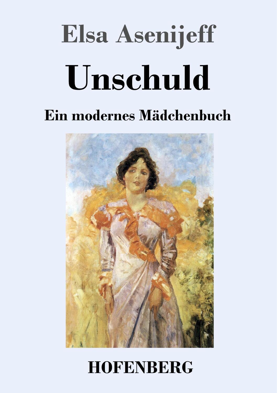 Cover: 9783743735354 | Unschuld | Ein modernes Mädchenbuch | Elsa Asenijeff | Taschenbuch