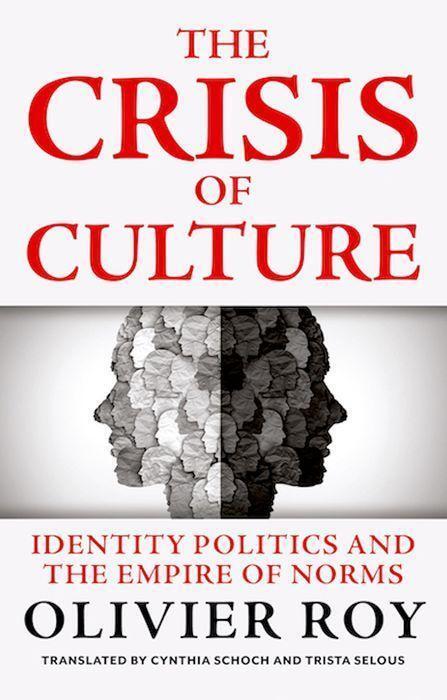 Cover: 9780197782514 | The Crisis of Culture | Identity Politics and the Empire of Norms
