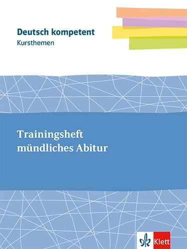 Cover: 9783123505614 | deutsch.kompetent Kursthemen Mündliches Abitur. Themenheft Klassen...