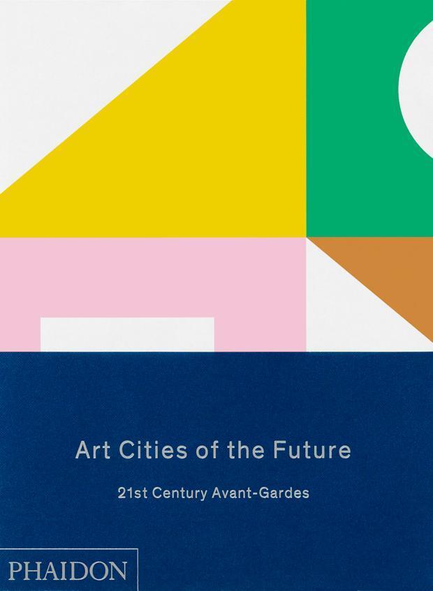 Cover: 9780714865362 | Art Cities of the Future: 21st Century Avant-Gardes | Kapur (u. a.)