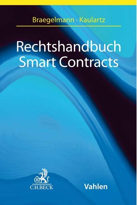 Cover: 9783406734342 | Rechtshandbuch Smart Contracts | Tom Braegelmann (u. a.) | Taschenbuch