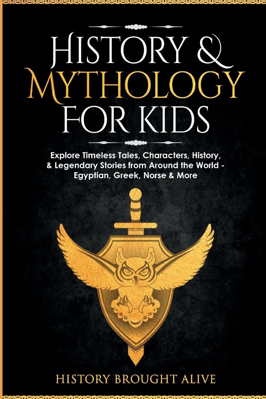 Cover: 9781914312434 | History &amp; Mythology For Kids | History Brought Alive | Taschenbuch