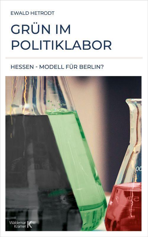 Cover: 9783737404921 | Grün im Politiklabor | Hessen - Modell für Berlin? | Ewald Hetrodt