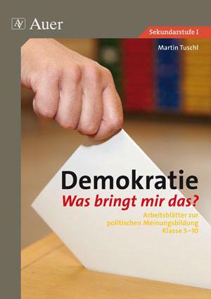 Cover: 9783403066842 | Demokratie - Was bringt mir das ? | Martin Tuschl | Broschüre | 2011