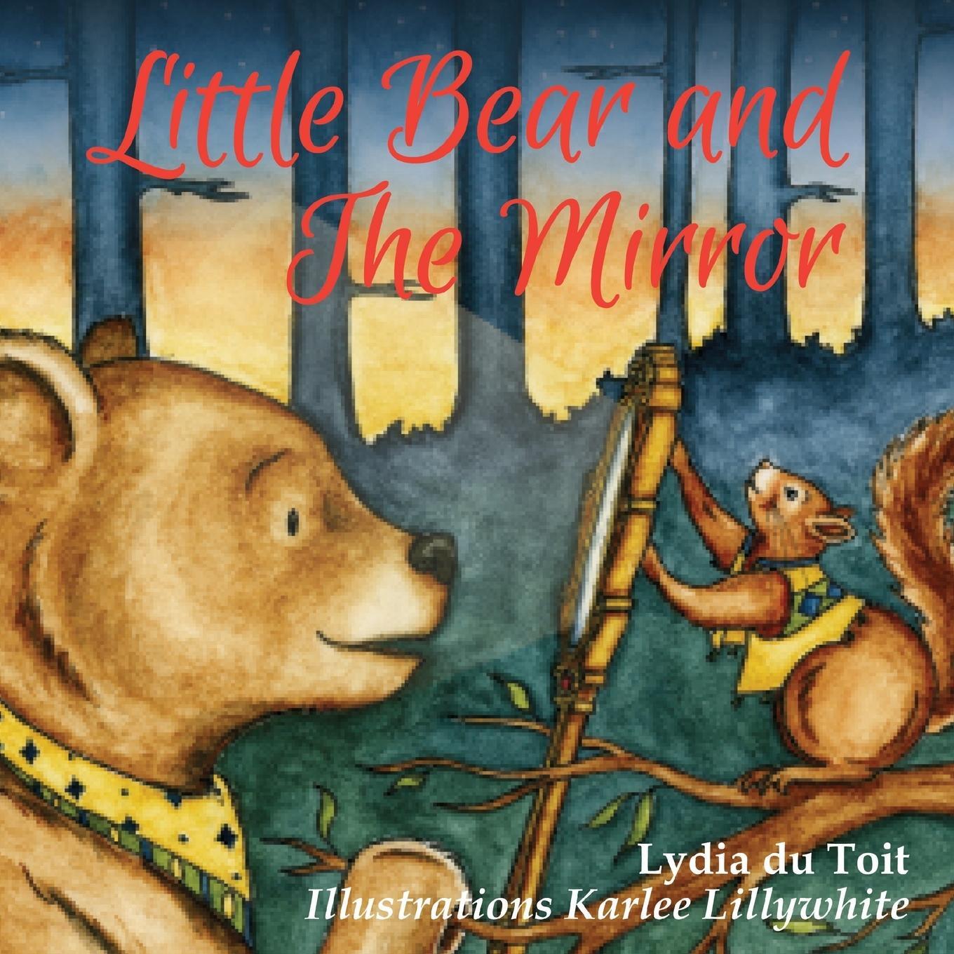 Cover: 9780992223694 | LITTLE BEAR AND THE MIRROR | Lydia Du Du Toit | Taschenbuch | Englisch
