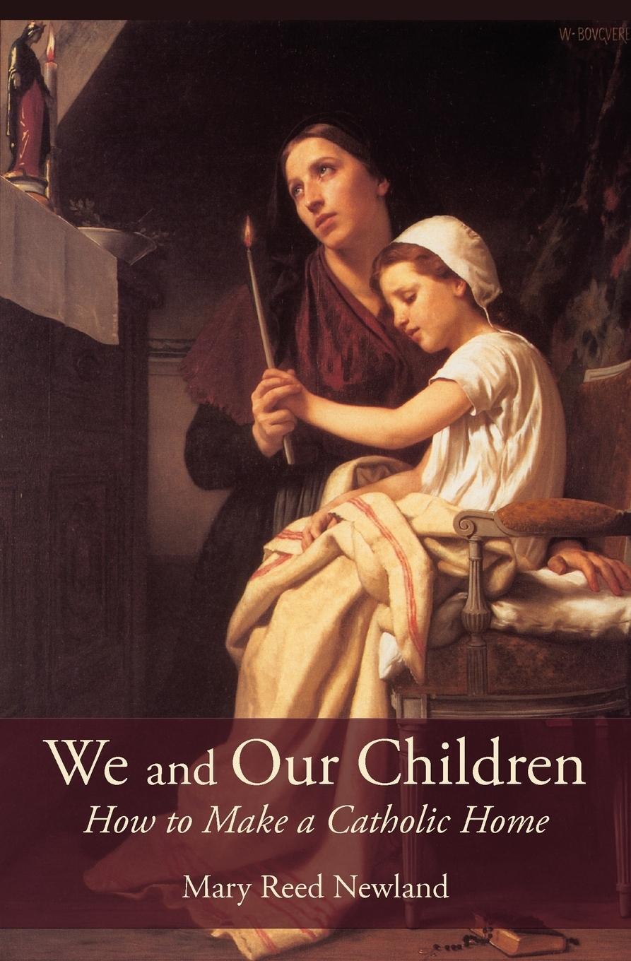 Cover: 9781887593335 | We and Our Children | How to Make a Catholic Home | Mary Reed Newland