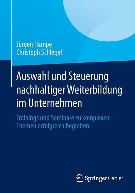 Cover: 9783658025786 | Auswahl und Steuerung nachhaltiger Weiterbildung im Unternehmen | Buch