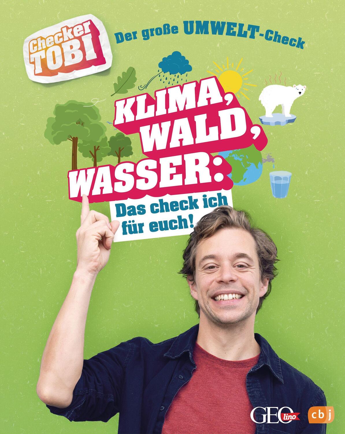 Cover: 9783570178843 | Checker Tobi - Der große Umwelt-Check: Klima, Wald, Wasser: Das...