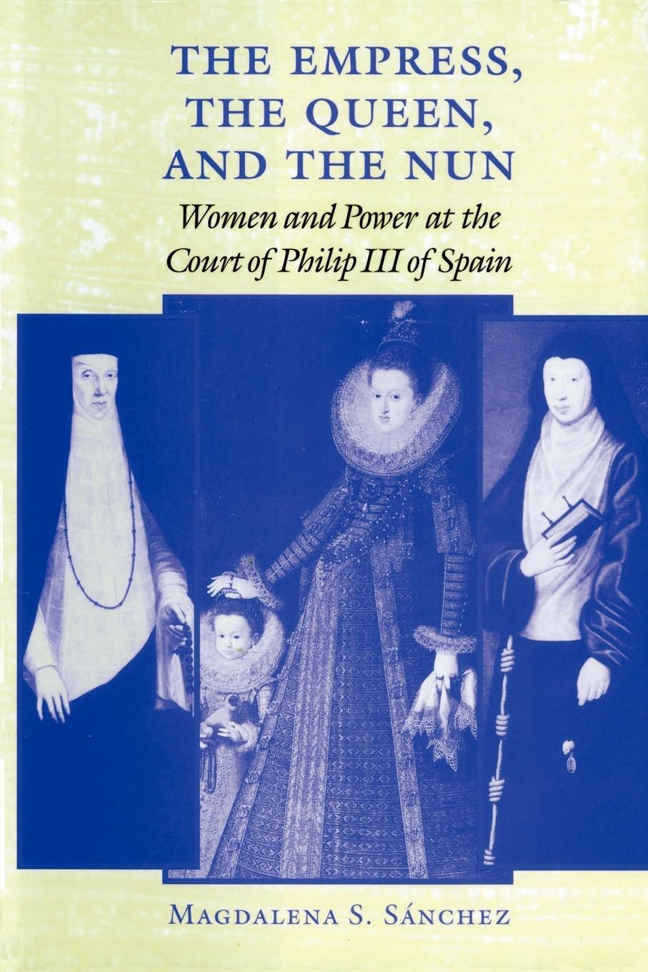 Cover: 9780801872433 | The Empress, the Queen, and the Nun | Magdalena S. Sanchez (u. a.)