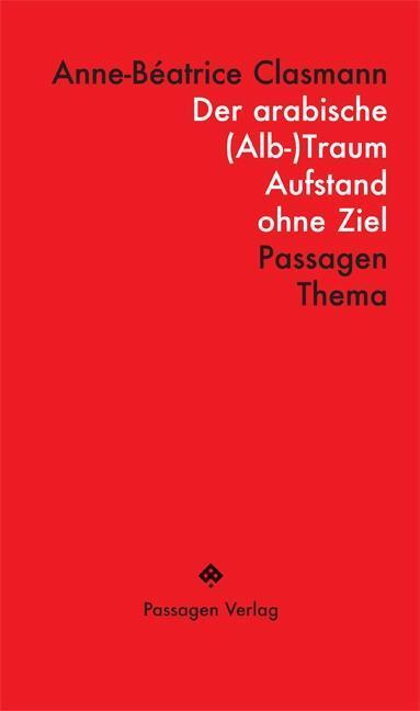 Cover: 9783709201732 | Der arabische (Alb-)Traum | Aufstand ohne Ziel | Clasmann | Deutsch