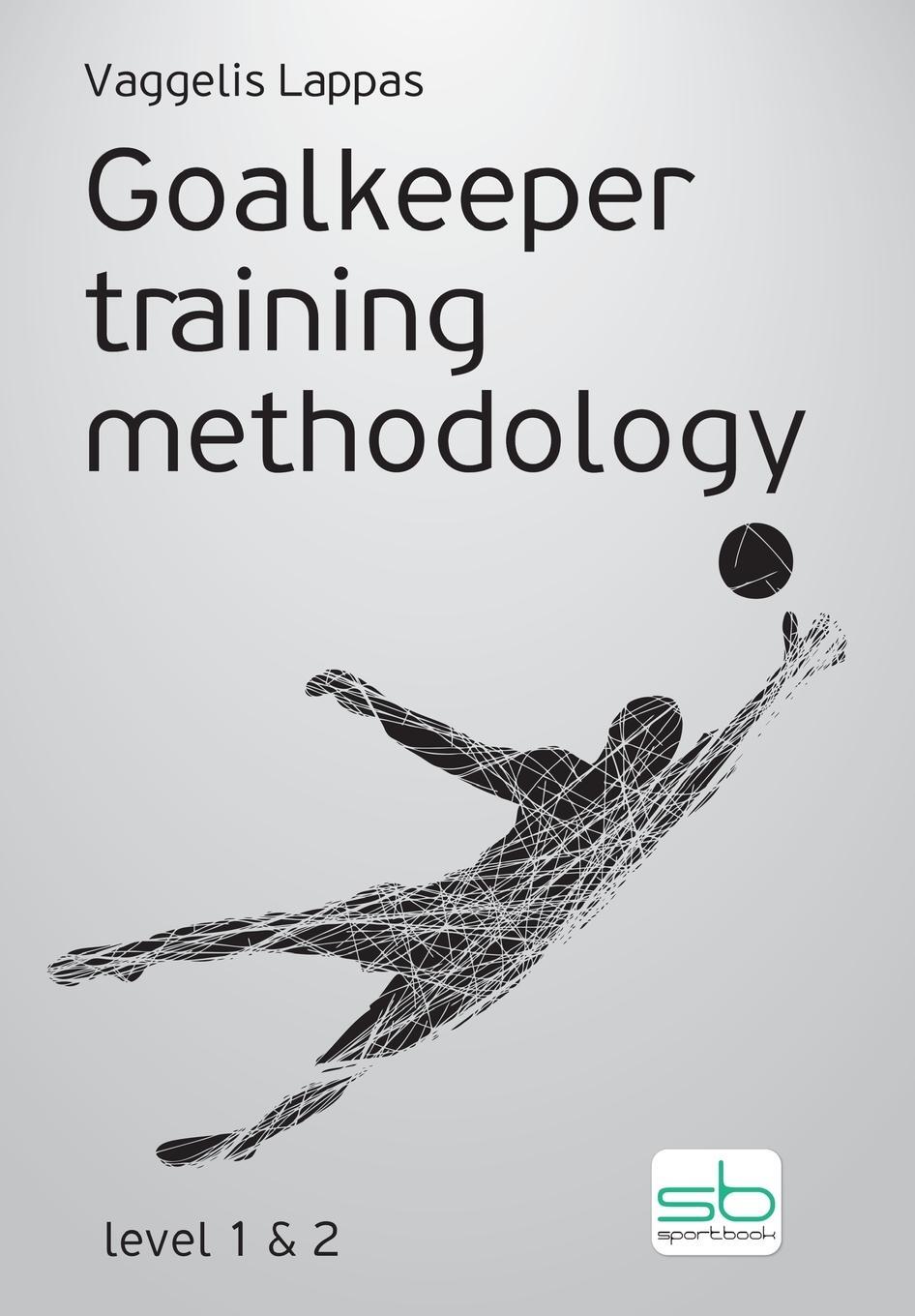 Cover: 9786185316389 | Goalkeeper training methodology | Vaggelis Lappas | Taschenbuch | 2019