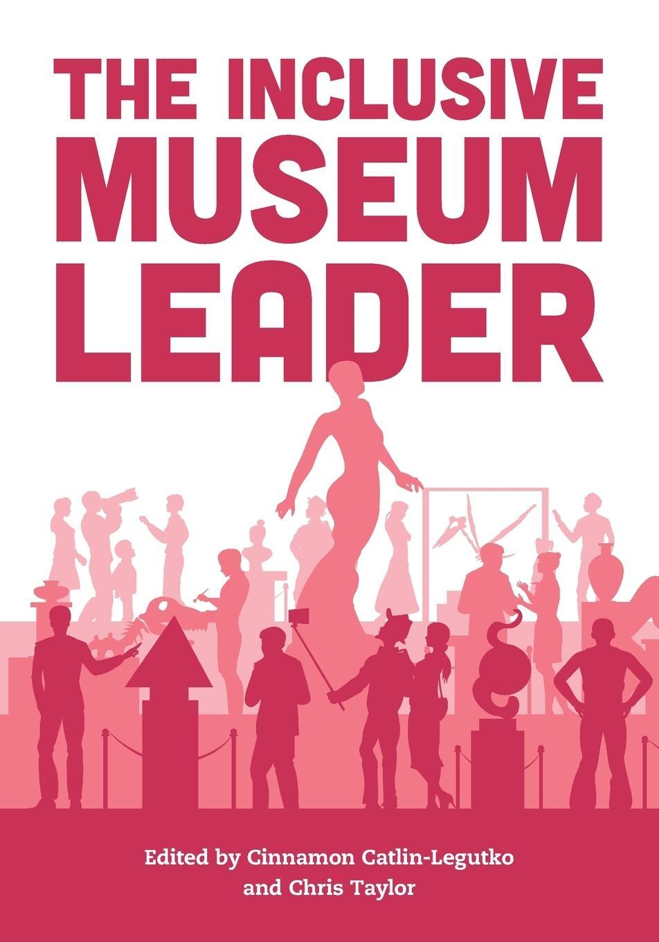 Cover: 9781538152256 | The Inclusive Museum Leader | Chris Taylor | Taschenbuch | Paperback