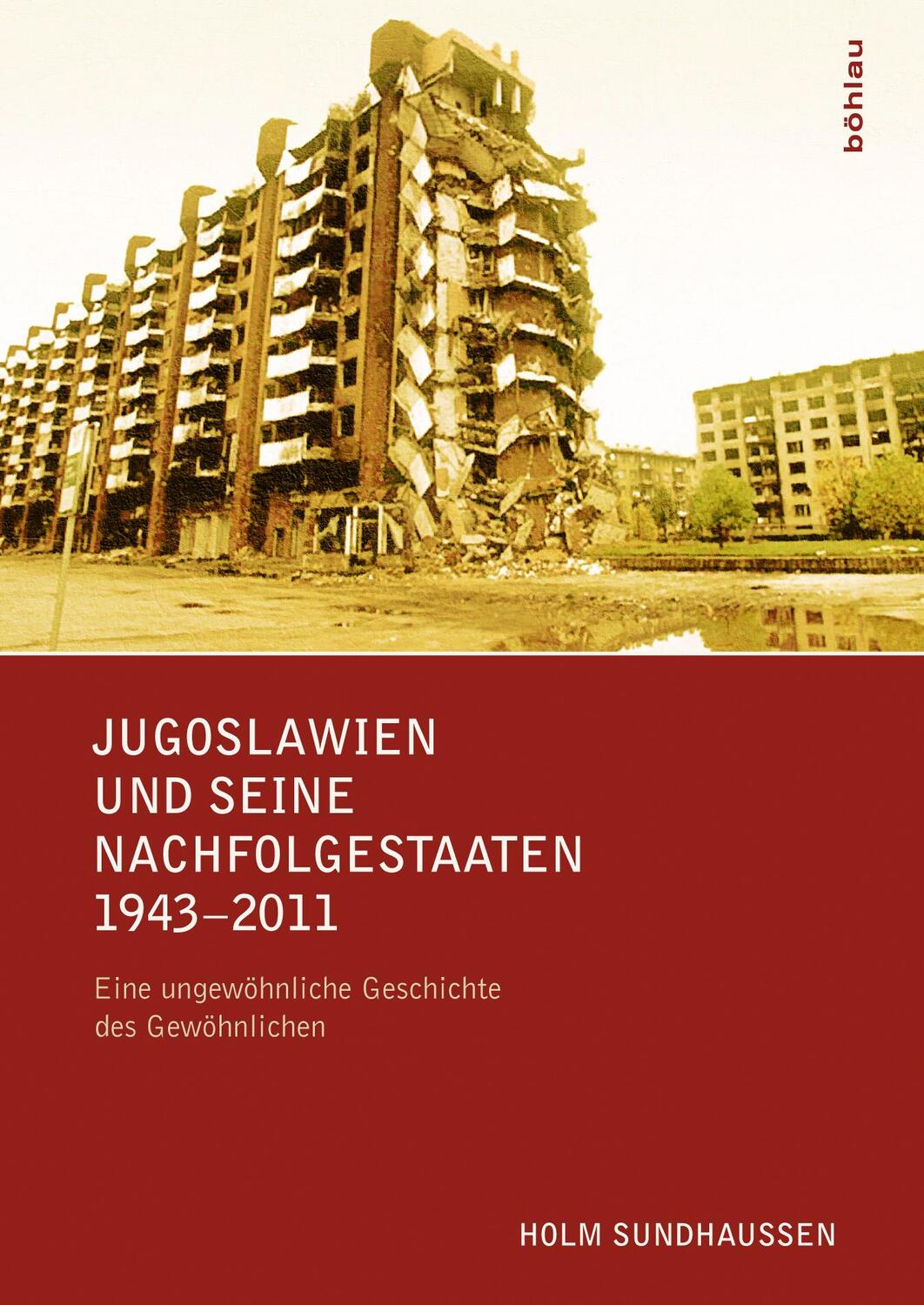 Cover: 9783205796091 | Jugoslawien und seine Nachfolgestaaten 1943-2011 | Holm Sundhaussen