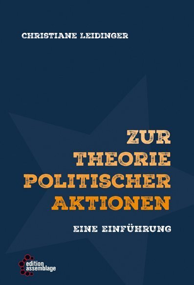 Cover: 9783942885966 | Zur Theorie politischer Aktionen | Eine Einführung | Leidinger | Buch