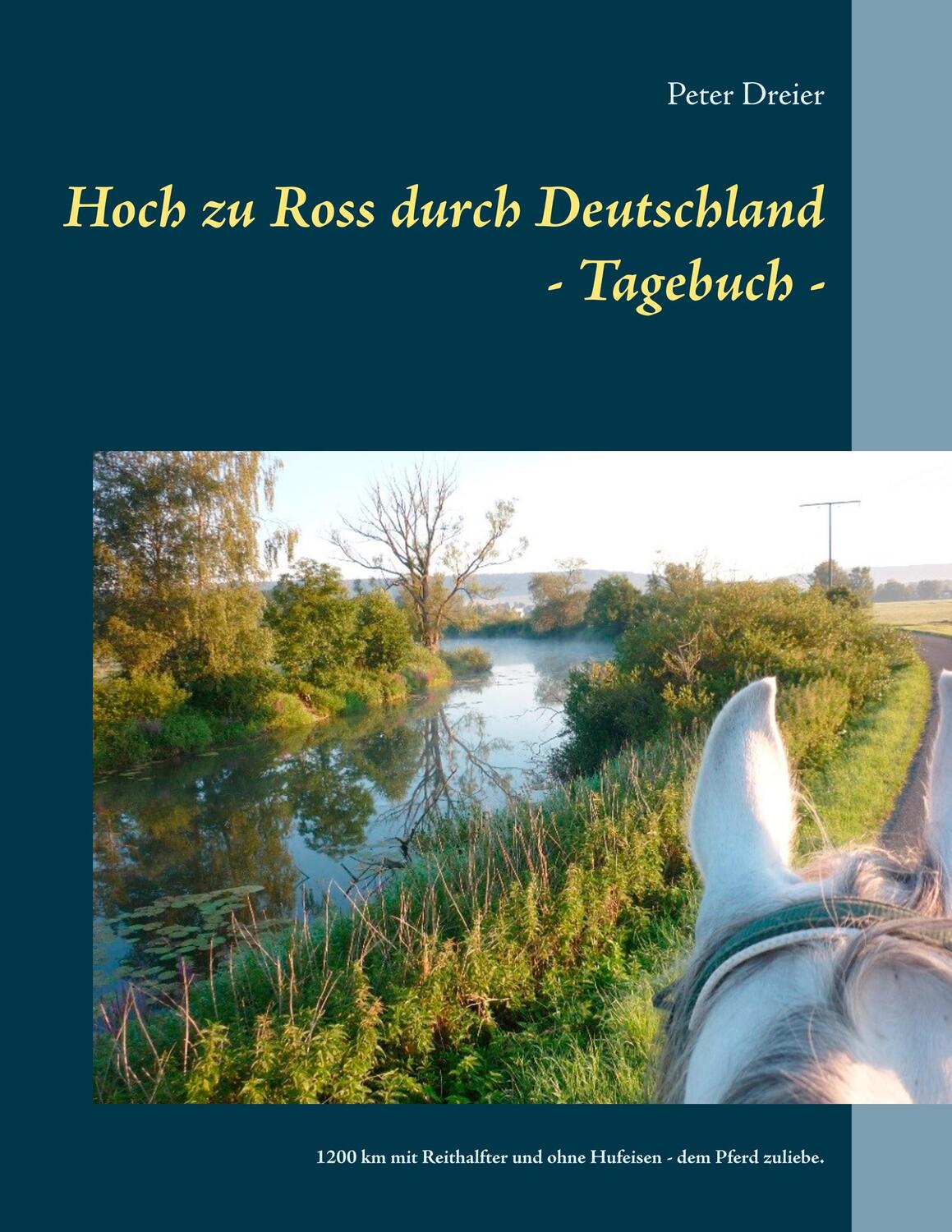 Cover: 9783738616965 | Hoch zu Ross durch Deutschland - Tagebuch | Peter Dreier | Taschenbuch