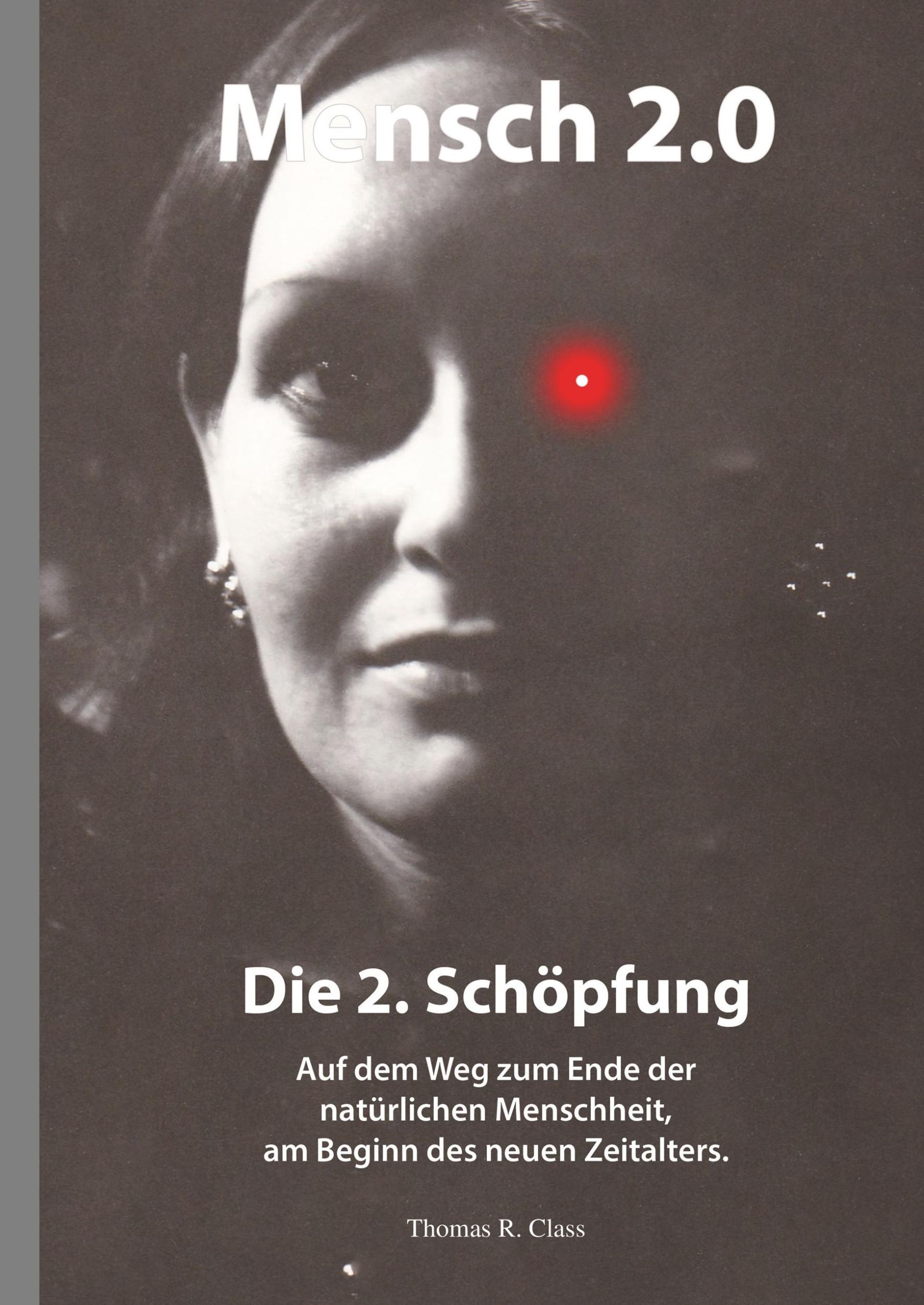 Cover: 9783748253716 | Mensch 2.0: Die 2. Schöpfung | Thomas R. Class | Buch | 284 S. | 2019