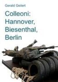 Cover: 9783842331891 | Colleoni: Hannover, Biesenthal, Berlin | Gerald Geilert | Taschenbuch