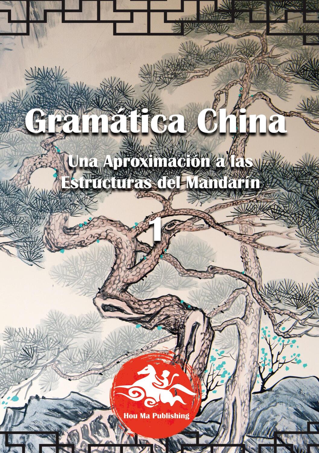 Cover: 9788411237208 | Gramática China (1) | Una aproximación a las estructuras del mandarín