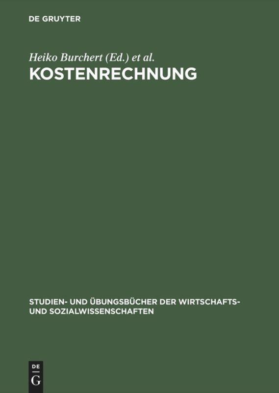 Cover: 9783486257403 | Kostenrechnung | Aufgaben und Lösungen | Heiko Burchert (u. a.) | Buch