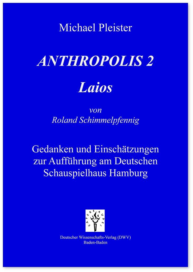 Cover: 9783868882094 | Anthropolis 2. Laios, von Roland Schimmelpfennig | Michael Pleister