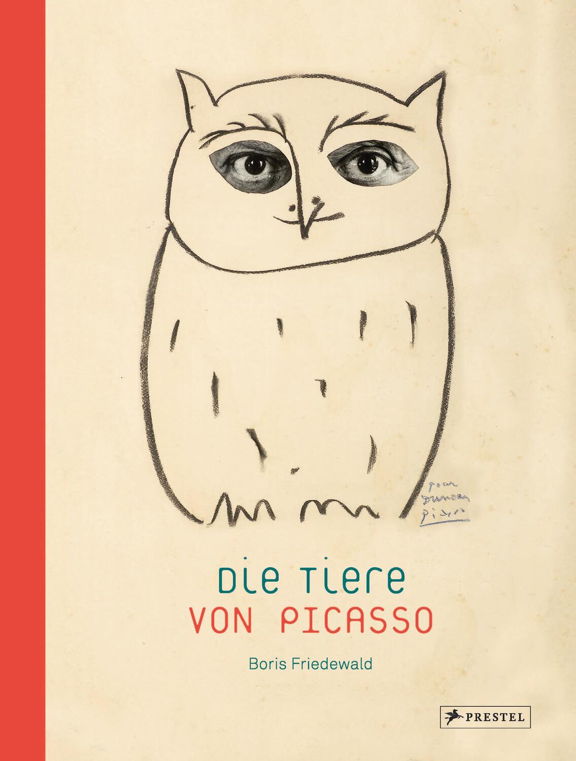 Cover: 9783791349893 | Die Tiere von Picasso | Boris Friedewald | Buch | 145 S. | Deutsch