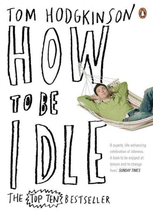 Cover: 9780141015064 | How to Be Idle | Tom Hodgkinson | Taschenbuch | Englisch | 2005
