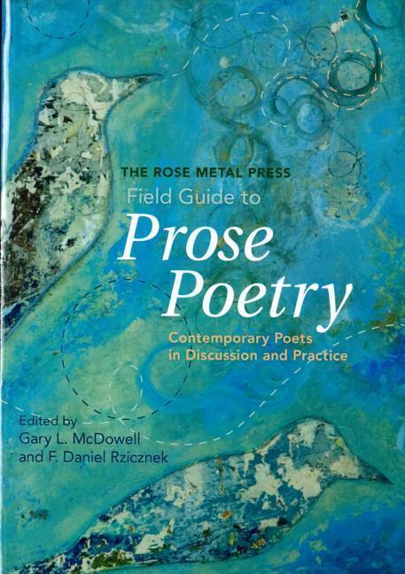 Cover: 9780978984885 | The Rose Metal Press Field Guide to Prose Poetry: Contemporary...