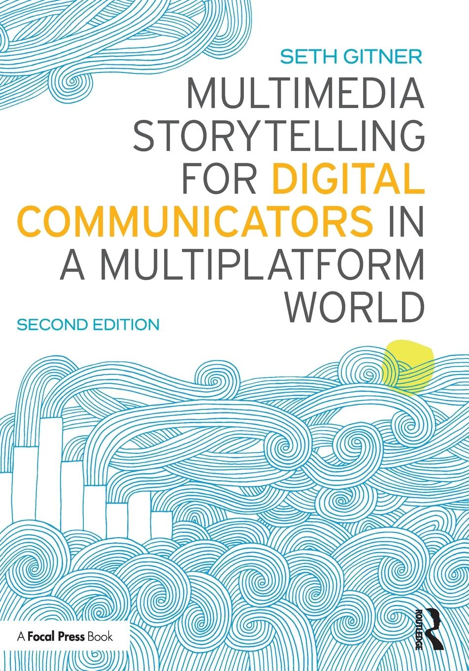 Cover: 9781138332560 | Multimedia Storytelling for Digital Communicators in a...