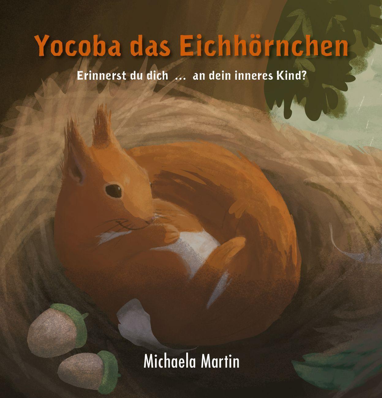 Cover: 9783962293260 | Yocoba das Eichhörnchen | Erinnerst du dich...an dein inneres Kind?