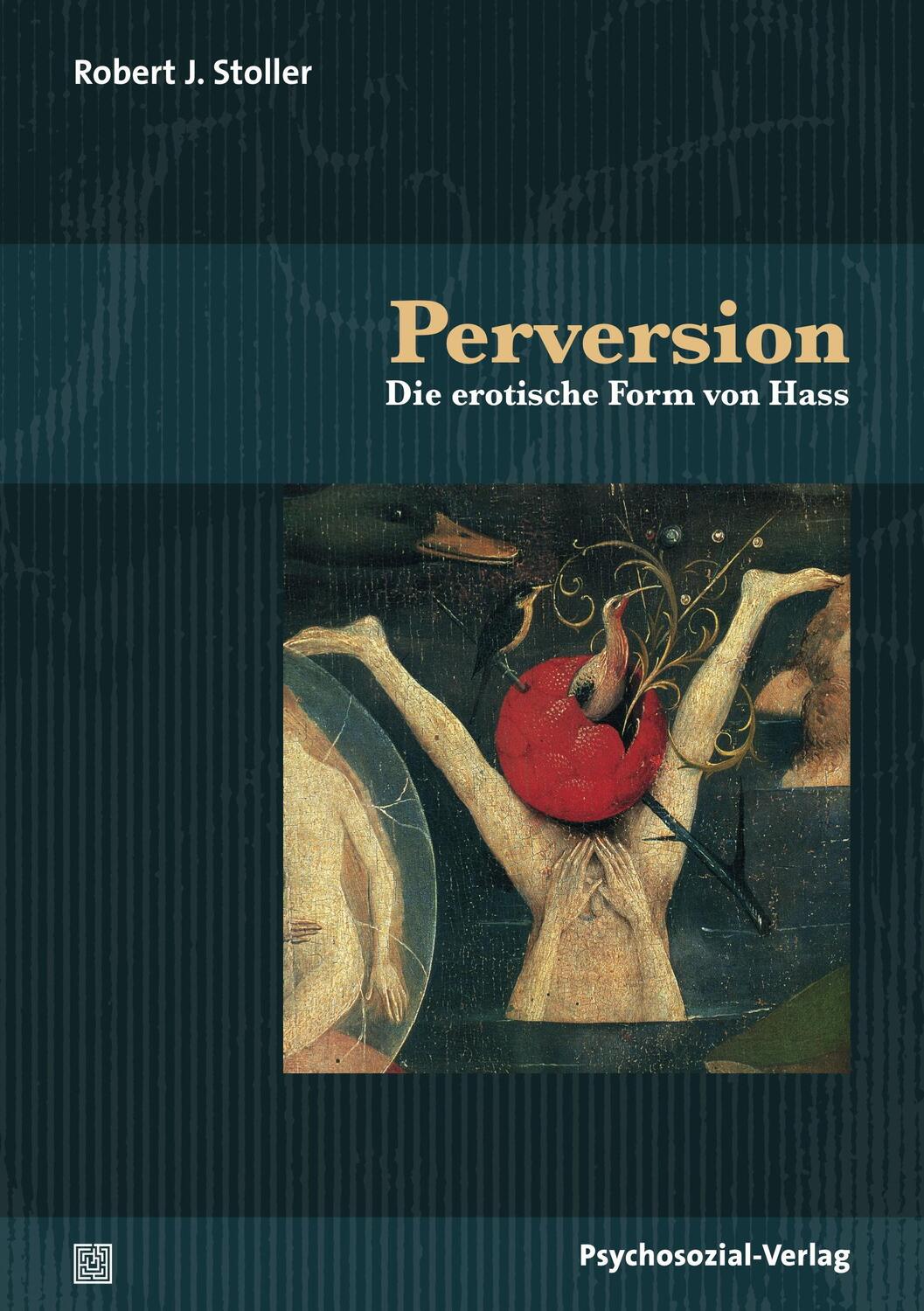 Cover: 9783837923919 | Perversion | Die erotische Form von Hass | Robert J. Stoller | Buch