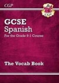 Cover: 9781782948636 | GCSE Spanish Vocab Book - for the Grade 9-1 Course | CGP Books | Buch
