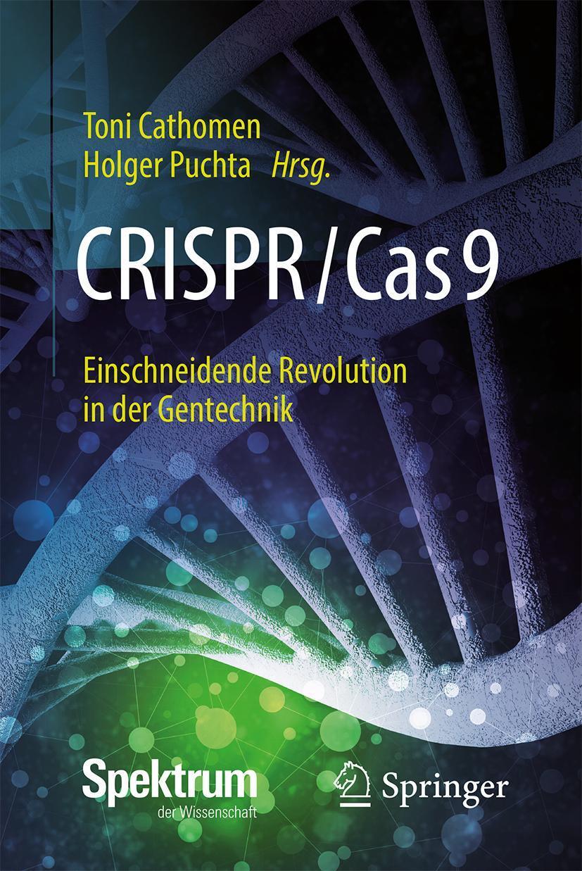 Cover: 9783662574409 | CRISPR/Cas9 - Einschneidende Revolution in der Gentechnik | Buch